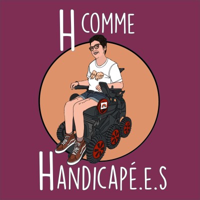 H comme Handicapé.e.s podcast